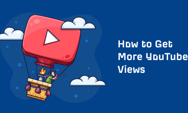 How To Get More Views on YouTube