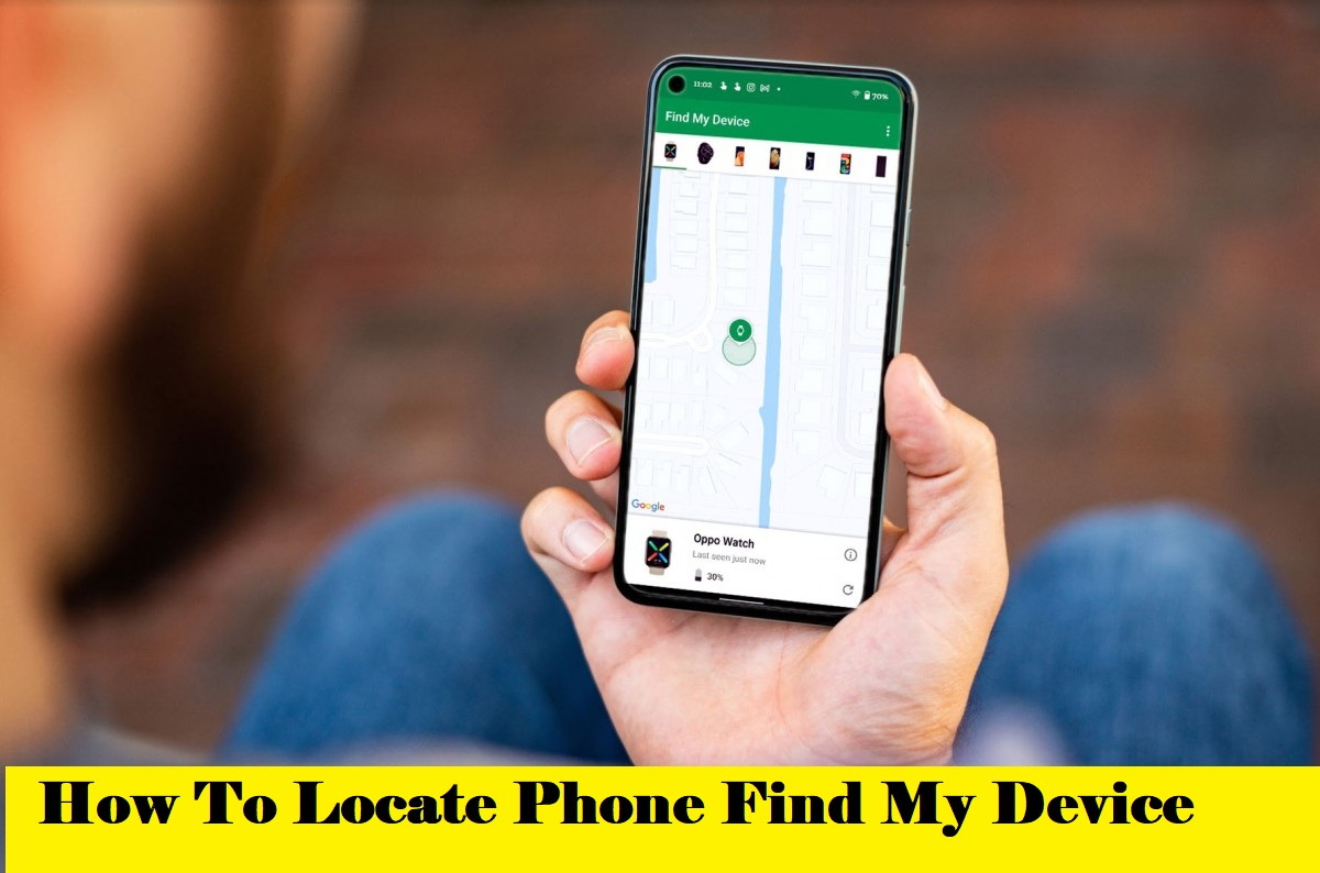 How To Locate Phone Find My Device 2023