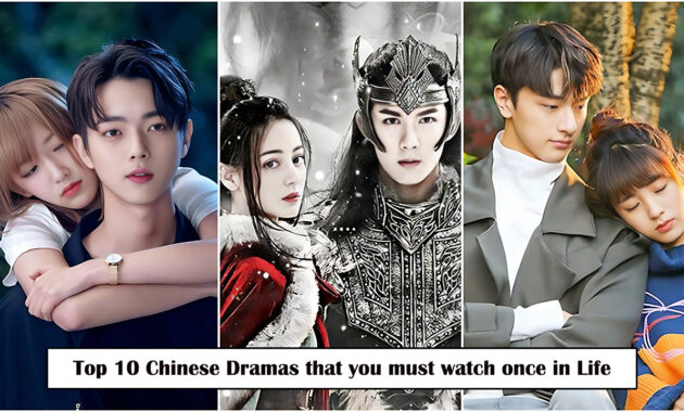 Chinese Dramas that you must watch