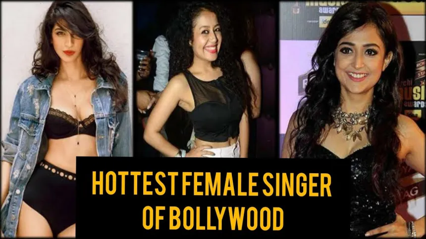 Hottest Female Singer in Bollywood