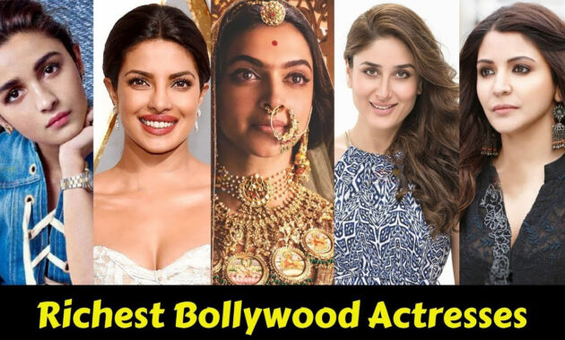 Richest Indian Bollywood Actress Net Worth