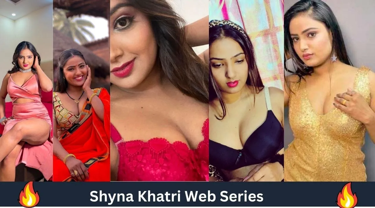 Shyna Khatri Web Series List