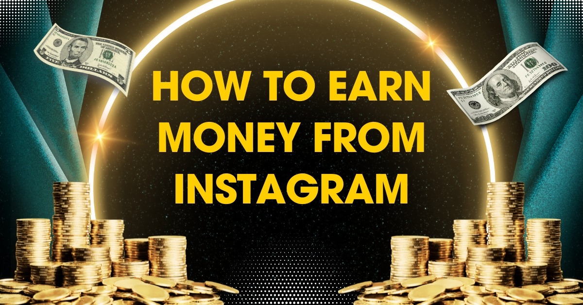 How to Earn Money From Instagram Reels in 2025