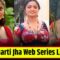 Bharti Jha Web Series